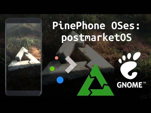 PinePhone OSes: postmarketOS