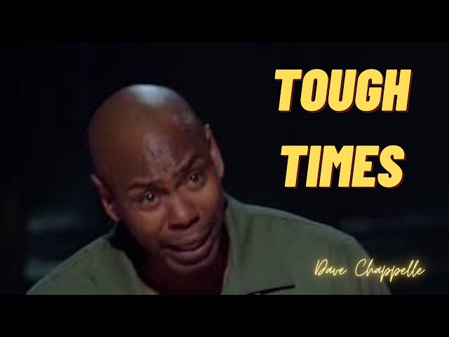 Tough Times | DAVE CHAPPELLE - Sticks And Stones