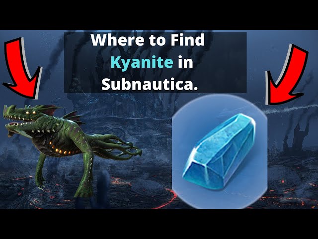 Where to find Kyanite in Subnautica.