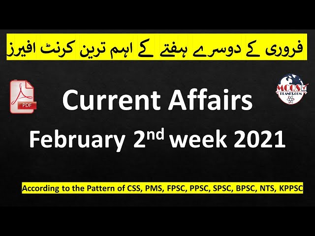 Current Affairs February 2nd Week 2021 | Pakistan Current Affairs | Weekly Current Affairs 2021