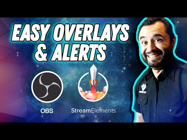 HOW TO: Stream Overlays & Alerts! // OBS Studio // StreamElements