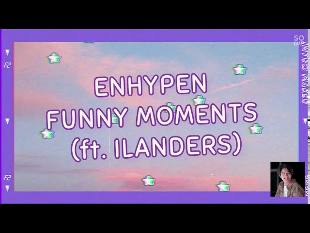 ENHYPEN FUNNY MOMENTS (ft. ILANDERS)