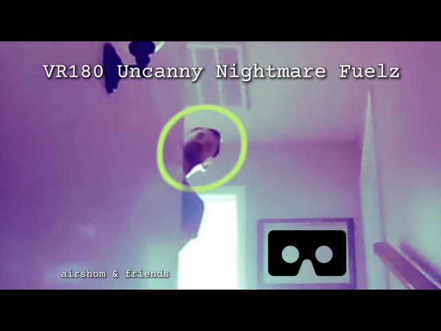 VR180 Uncanny Nightmare Fuelz (Use VR headset)