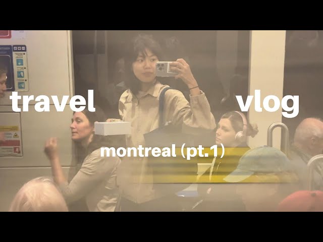 travel vlog | family trip to montreal (pt.1)