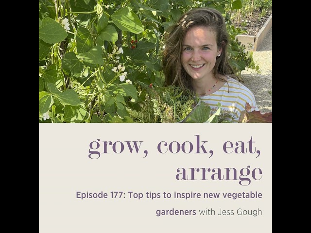 Top tips to inspire new vegetable gardeners with Jess Gough - Episode 177