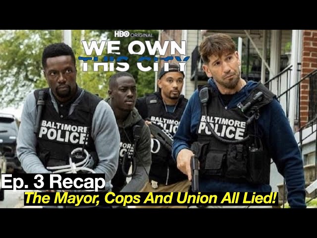 We Own This City Episode 3 Recap - Baltimore Cops Justified Their Criminal Behavior Via Bullsh**