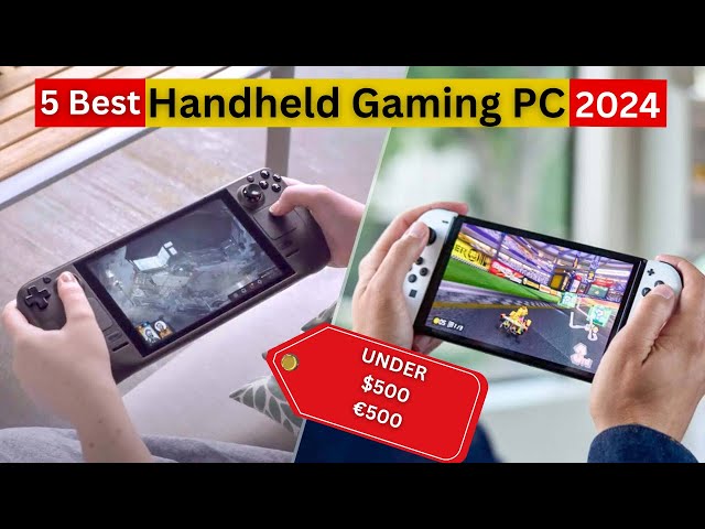 Top 5 Best Handheld PC 2024 Under $500 or €500