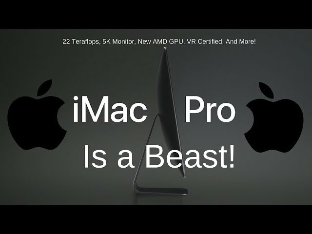 The iMac Pro... Looks Like a BEAST!
