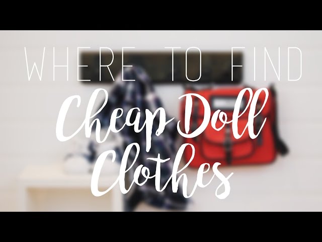 Where to Find Cheap Clothes for Your 18inch Doll