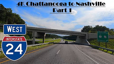 4K Chattanooga to Nashville. Interstate 24 West.  I 24 west