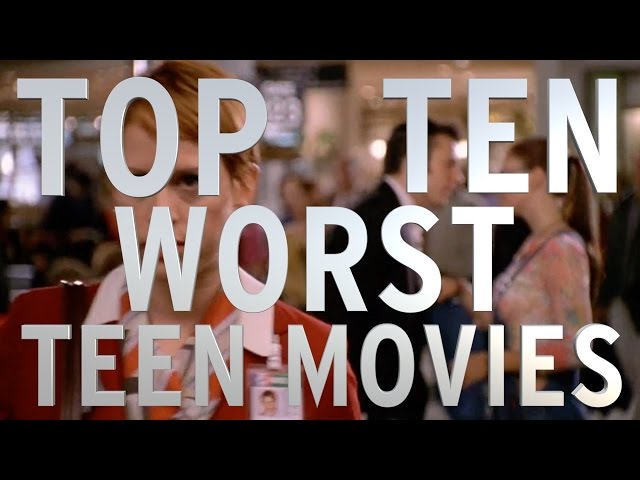 Top 10 Worst Teen Movies of All Time (Quickie)