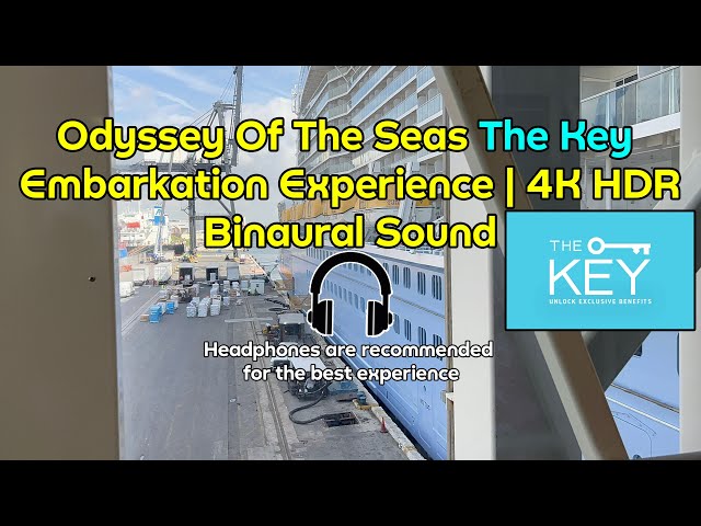 Odyssey Of The Seas The Key Embarkation Experience | 4K HDR Binaural Sound