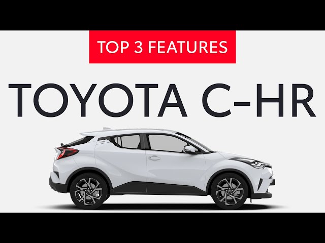 TOYOTA C-HR | TOP 3 FEATURES