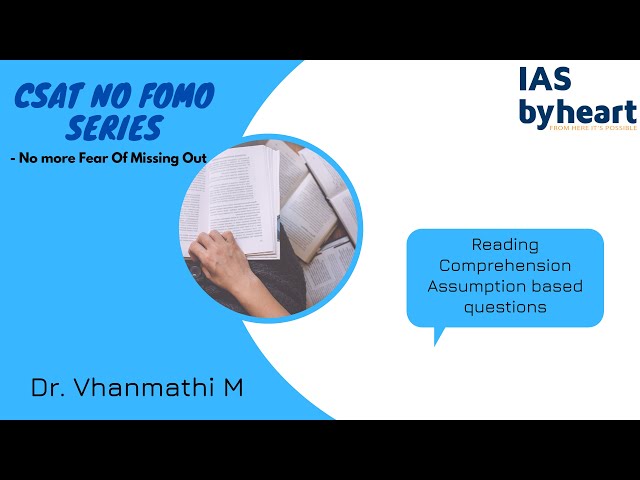 CSAT NO FOMO SERIES - Reading Comprehension ASSUMPTION Based Questions Approach