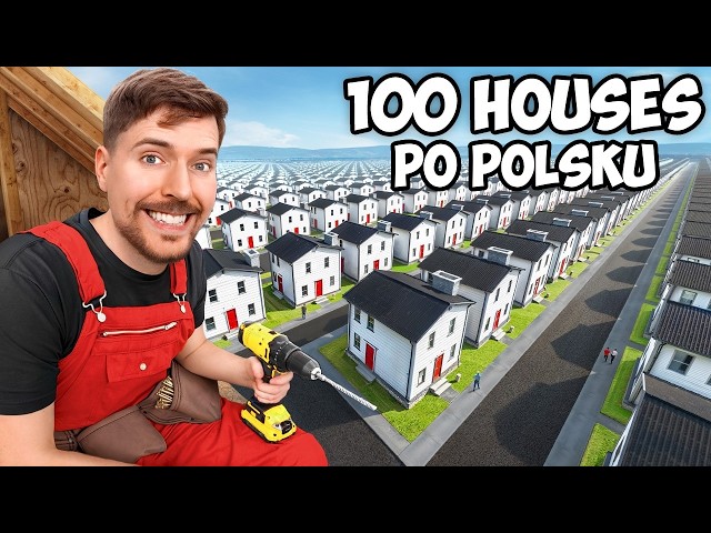 MrBeast Zbudowałem 100 domów i rozdałem je! - Po Polsku