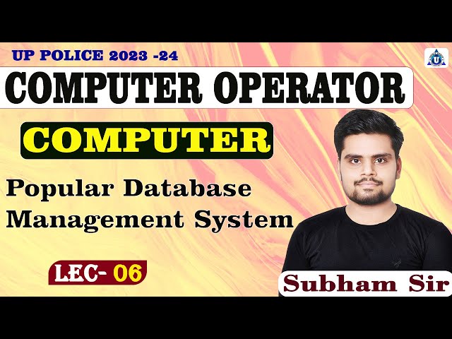 UPP COMPUTER OPERATOR | COMPUTER | Popular Database Management System | Lec- 06  |By-Shubham Sir