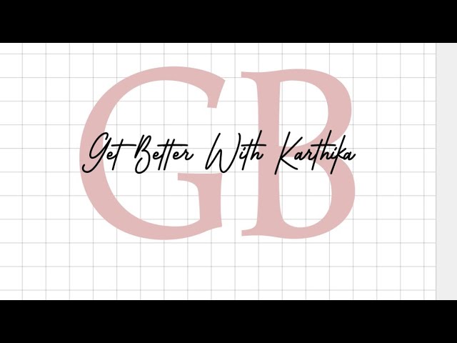 Introduction to @GetBetterWithKarthika