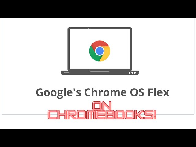 How to Install Chrome OS Flex on a Chromebook