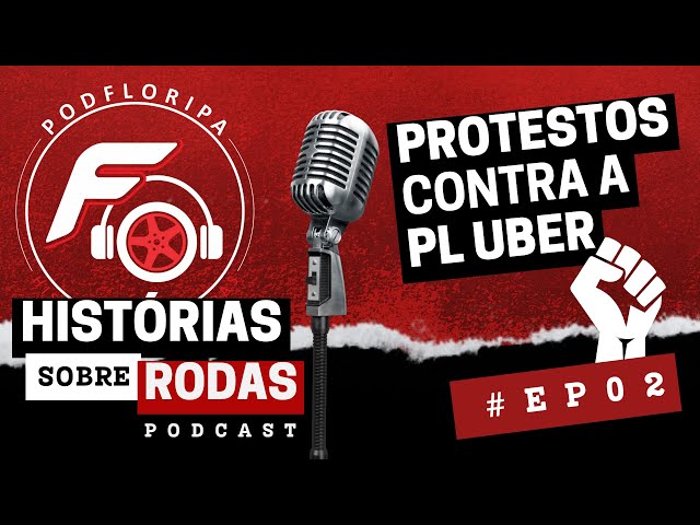 MOTORISTAS PROTESTAM CONTRA PL UBER - PODFLORIPA: HISTÓRIAS SOBRE RODAS EP002