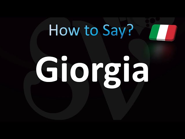 How to Pronounce Giorgia (Correctly!)
