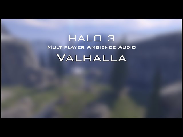 Halo 3 Multiplayer Ambience: Valhalla