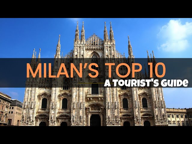 Top 10 places to visit in Milan- A Travel Guide