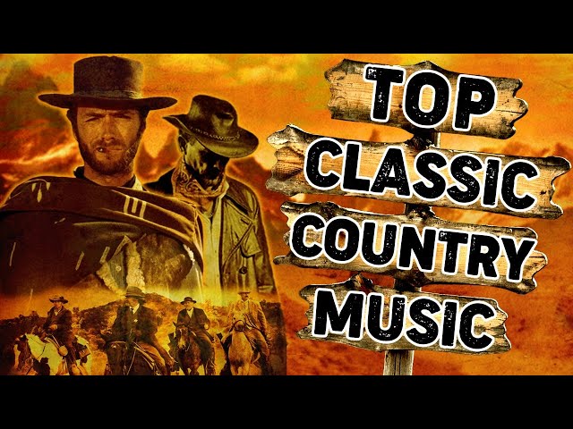 Best Old Country Music Of All Time - Greatest Classic Country Songs Collection - Top Country Music
