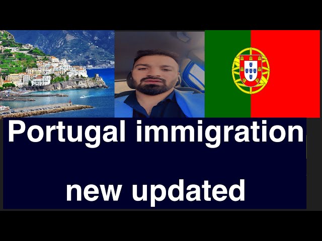 New updates about Portugal immigration/ Portugal immigration process complete details