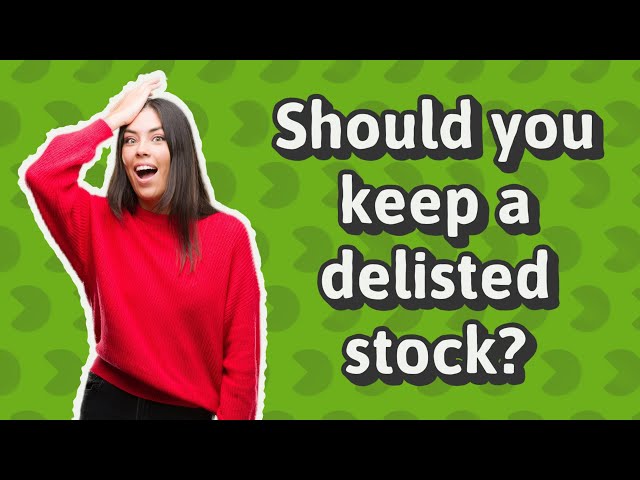 Should you keep a delisted stock?