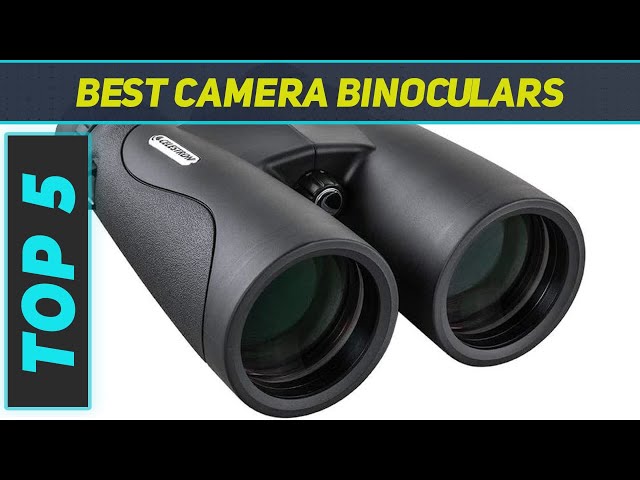 5 Best Camera Binoculars  in 2024