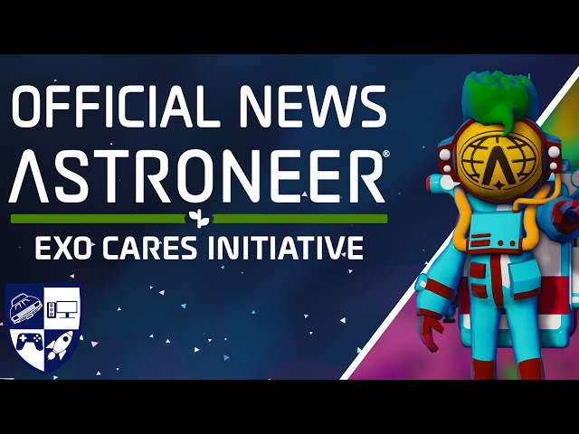 NEW EXO Cares Initiative Event in Astroneer