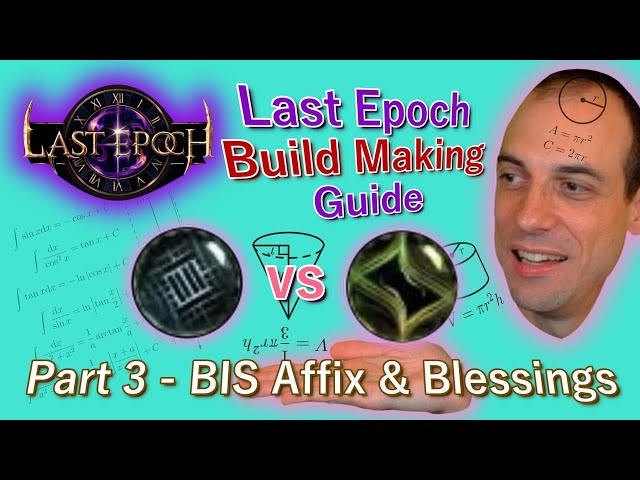 LE Build Making Guide Part3 BIS Affixes and Blessings Last Epoch 1.0 Prep