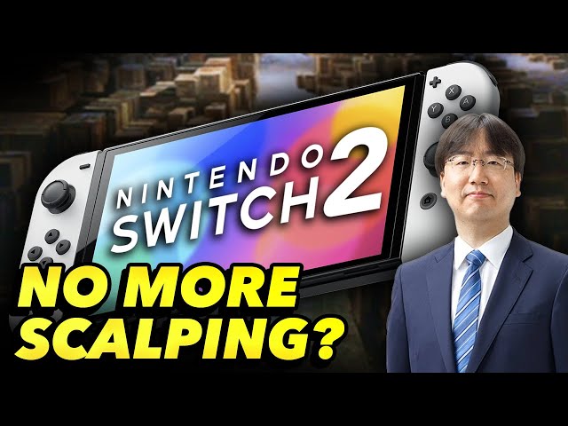 Nintendo Explains How Switch 2 Will Avoid Scalpers