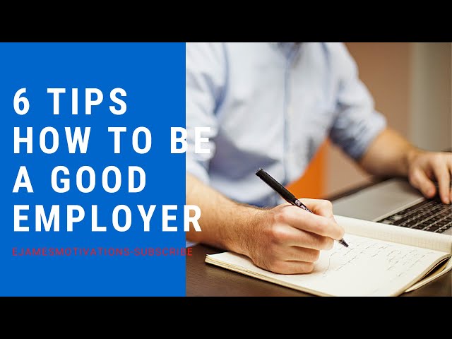 HOW TO BE A GOOD EMPLOYER (MOTIVATION)