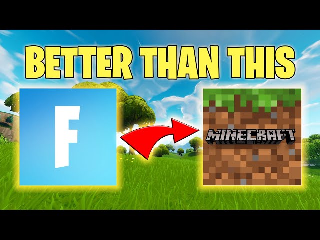 fortnite is BETTER THAN minecraft