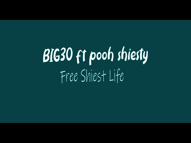 BIG30 - Free Shiest Life ft. Pooh Shiesty (lyrics)