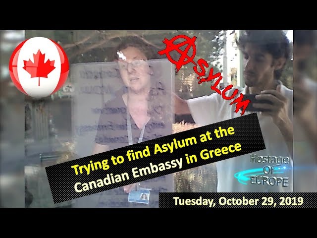 Trying to find Asylum at the Canadian Embassy in Greece - Tuesday, October 29, 2019