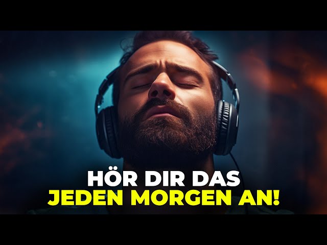 HÖRE DAS JEDEN MORGEN UND EROBERE DEINEN TAG! - Motivation Deutsch