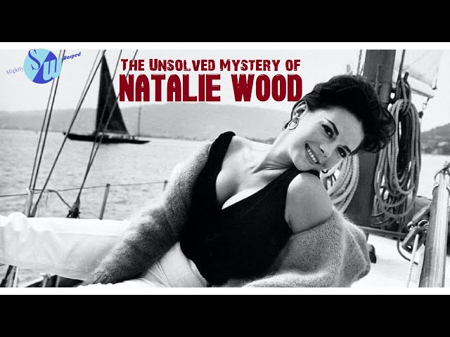 #191 - The Unsolved Mystery of Natalie Wood