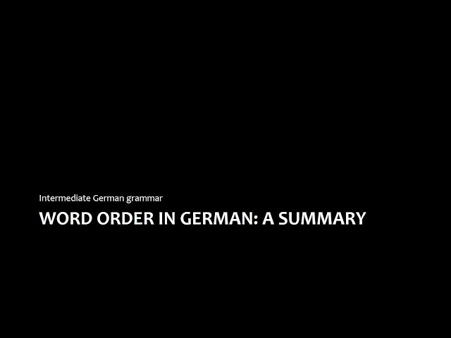 Intermediate German Grammar: Word order - four simple rules