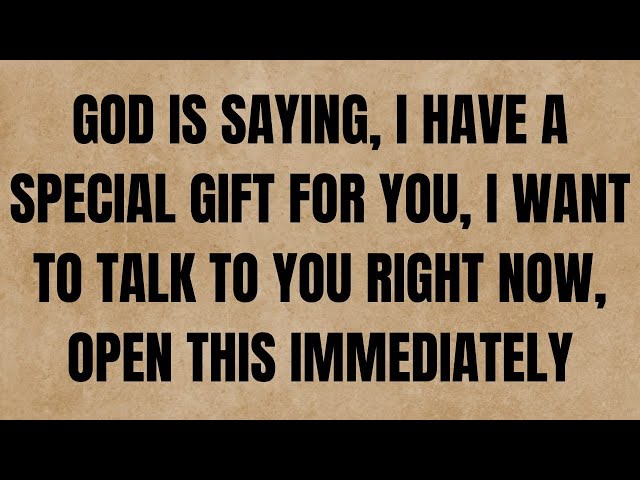 God Is Saying, I Have a special Gift For You, I want To Talk To you  #jesusmessage #godmessage