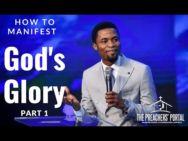 How To Manifest God's Glory (Part 1)  || Apostle Michael Orokpo