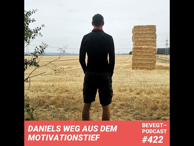 #422 - Daniels Weg aus dem Motivationstief