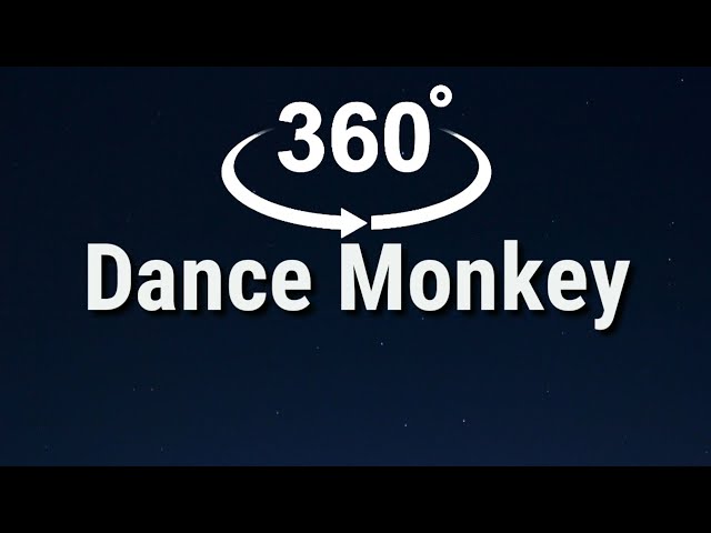 Tones And I-Dance Monkey(Lyric's,360°Degree Video)