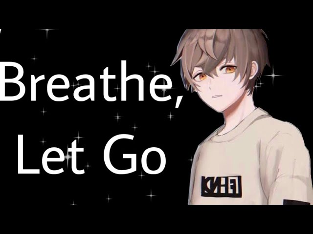 Breathe, Let Go