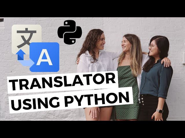 How to create Language translator using Python - Text Translation
