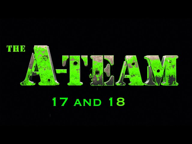 THE a team 17 and 18