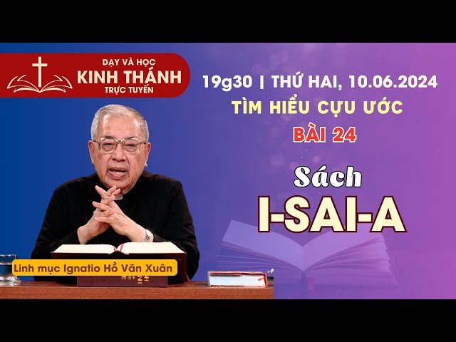 📖 Bài 24: Sách I-sai-a | TÌM HIỂU CỰU ƯỚC | 10-6-2024