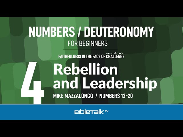 Rebellion and Leadership (Numbers 13-20 Bible Study) – Mike Mazzalongo | BibleTalk.tv