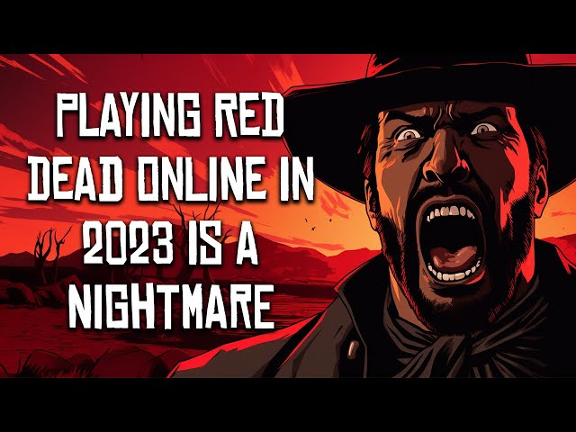 Playing Red Dead Redemption Online in 2023 is a Nightmare
